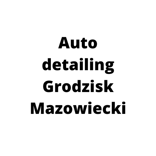 auto detailing Grodzisk Mazowieki